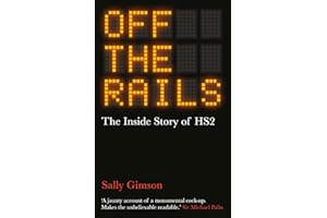 Off The Rails: The Inside Story of HS2