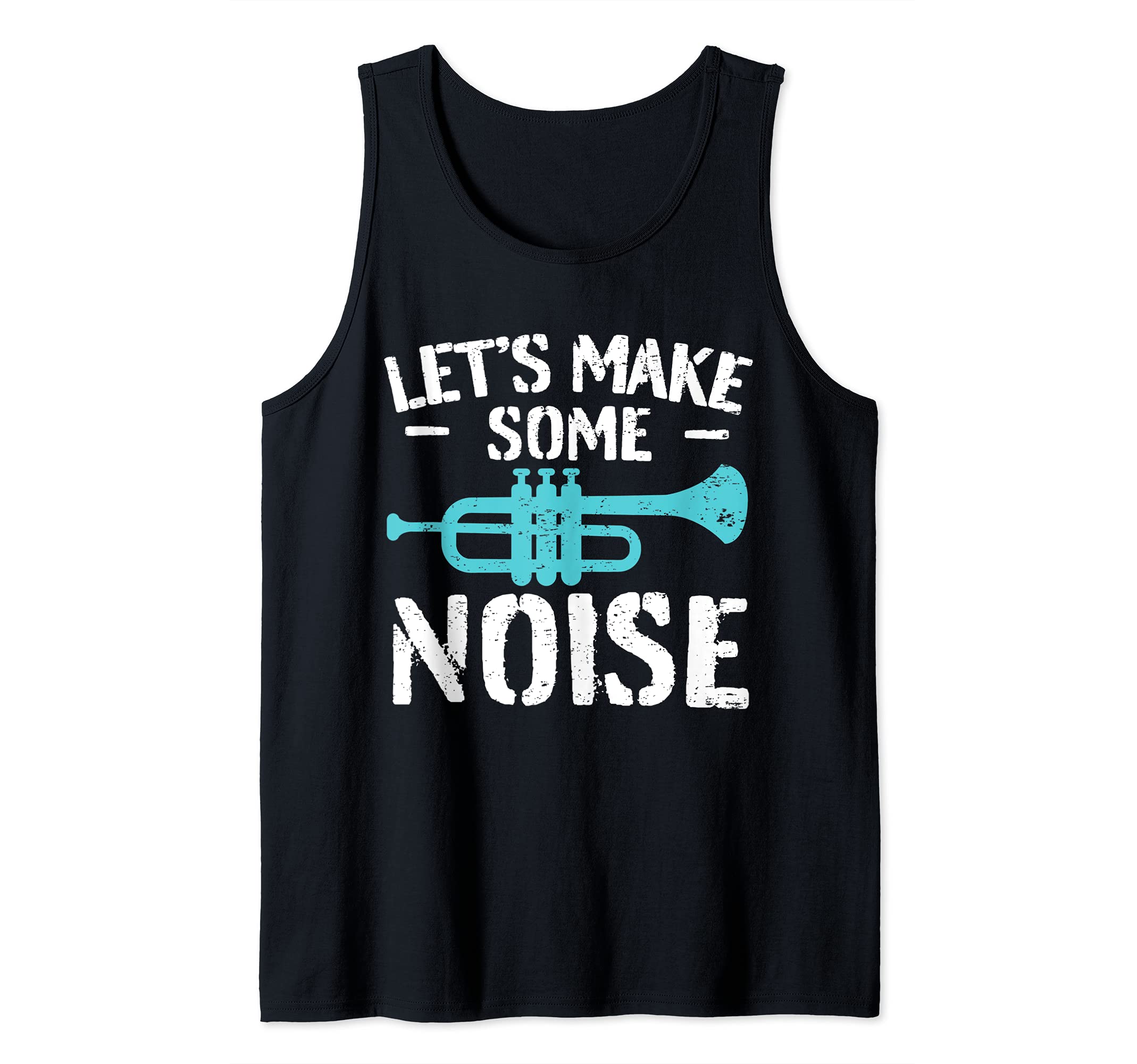 Cool Trumpet Player Saying Trumpeter I Make Some Noise Tank Top