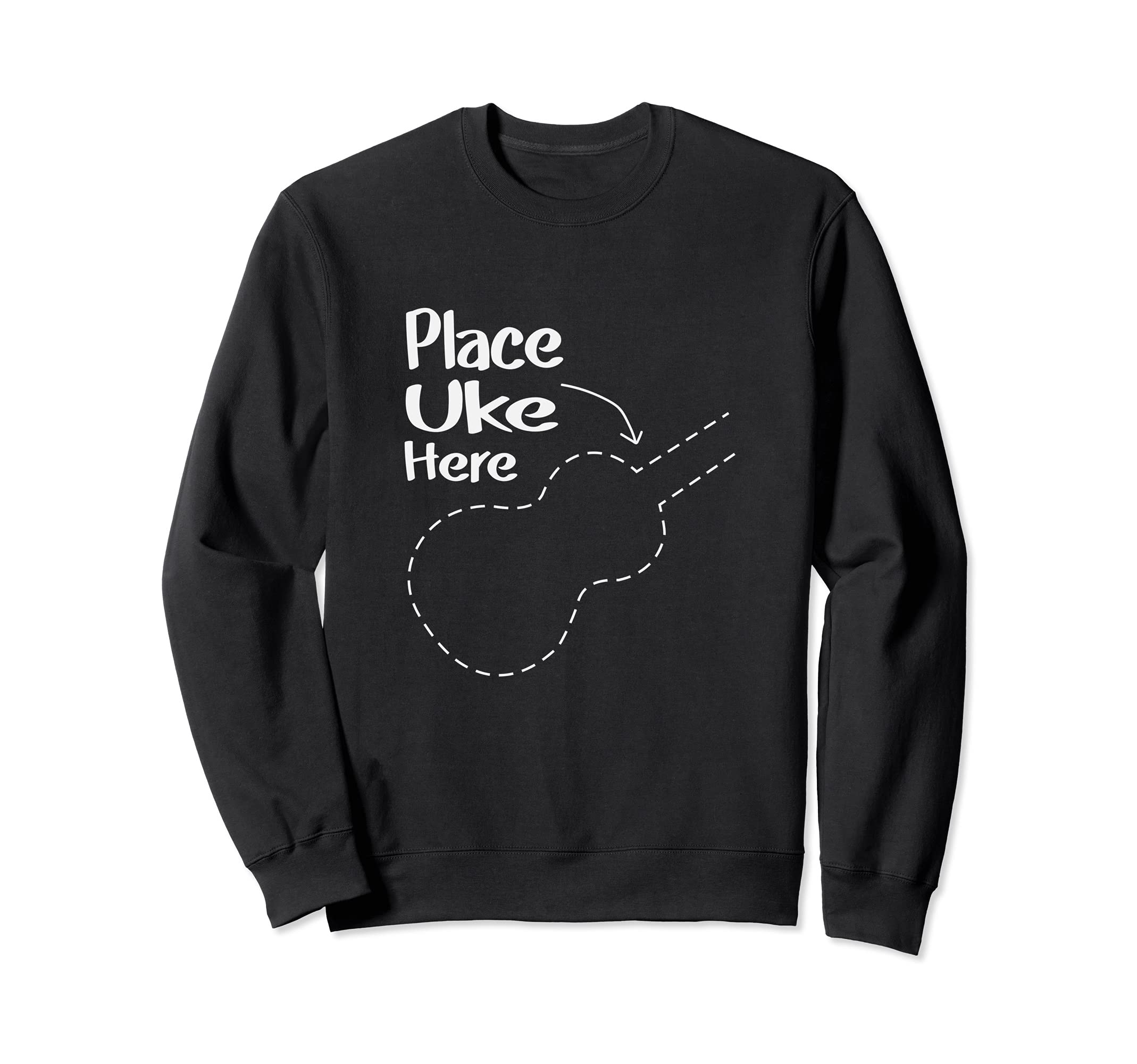 Place Uke Here - Funny Ukulele Music Accessories for Players Sweatshirt