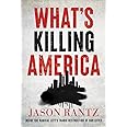 What’s Killing America: Inside the Radical Left’s Tragic Destruction of Our Cities
