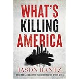 What’s Killing America: Inside the Radical Left’s Tragic Destruction of Our Cities