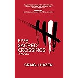 Five Sacred Crossings: A Novel