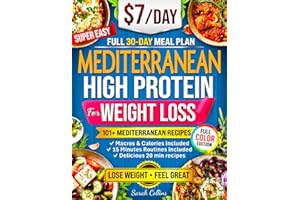 Mediterranean High Protein Cookbook for Weight Loss: Burn Fat, Stay Full, and Lose Weight with Simple Mediterranean Low-Carb 