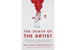The Death of the Artist: How Creators Are Struggling to Survive in the Age of Billionaires and Big Tech