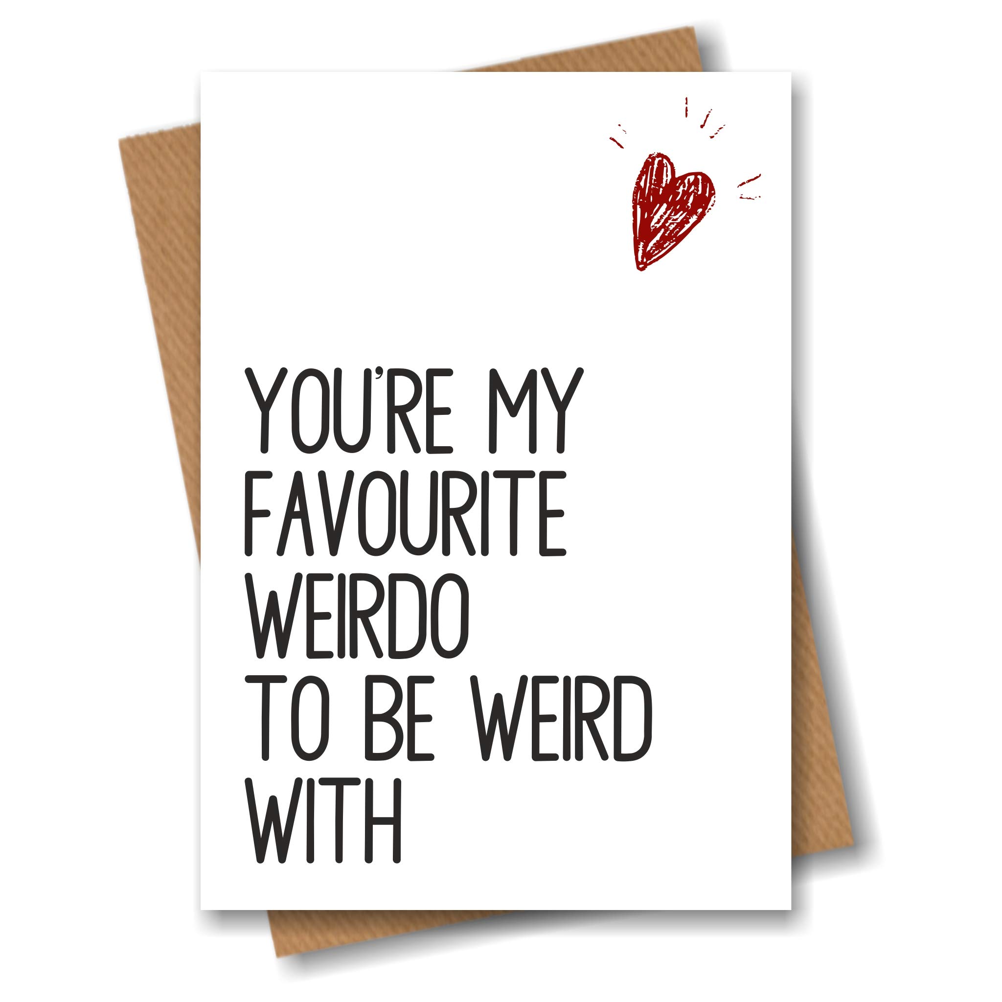 Valentine Anniversary Love Greeting Card - You're My Favourite Weirdo To Be Weird With