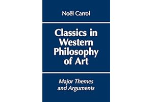 Classics in Western Philosophy of Art: Major Themes and Arguments