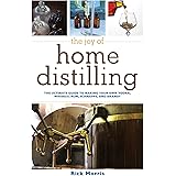 The Joy of Home Distilling: The Ultimate Guide to Making Your Own Vodka, Whiskey, Rum, Brandy, Moonshine, and More (Joy of Se