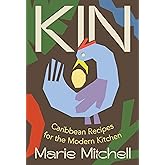Kin: Caribbean Recipes for the Modern Kitchen