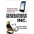 Generations, Inc.: From Boomers to Linksters--Managing the Friction Between Generations at Work