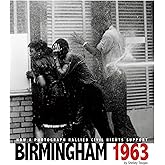 Birmingham 1963: How a Photograph Rallied Civil Rights Support (Captured History)