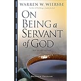 On Being a Servant of God: 30 Meditations on the Basic Principles of Serving Others in God’s Name―Wisdom and Guidance for Pastors, Clergy, and Church Leaders