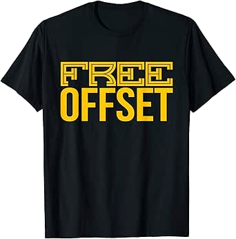 Amazon Com Funny Gift Free Offset T Shirts Clothing