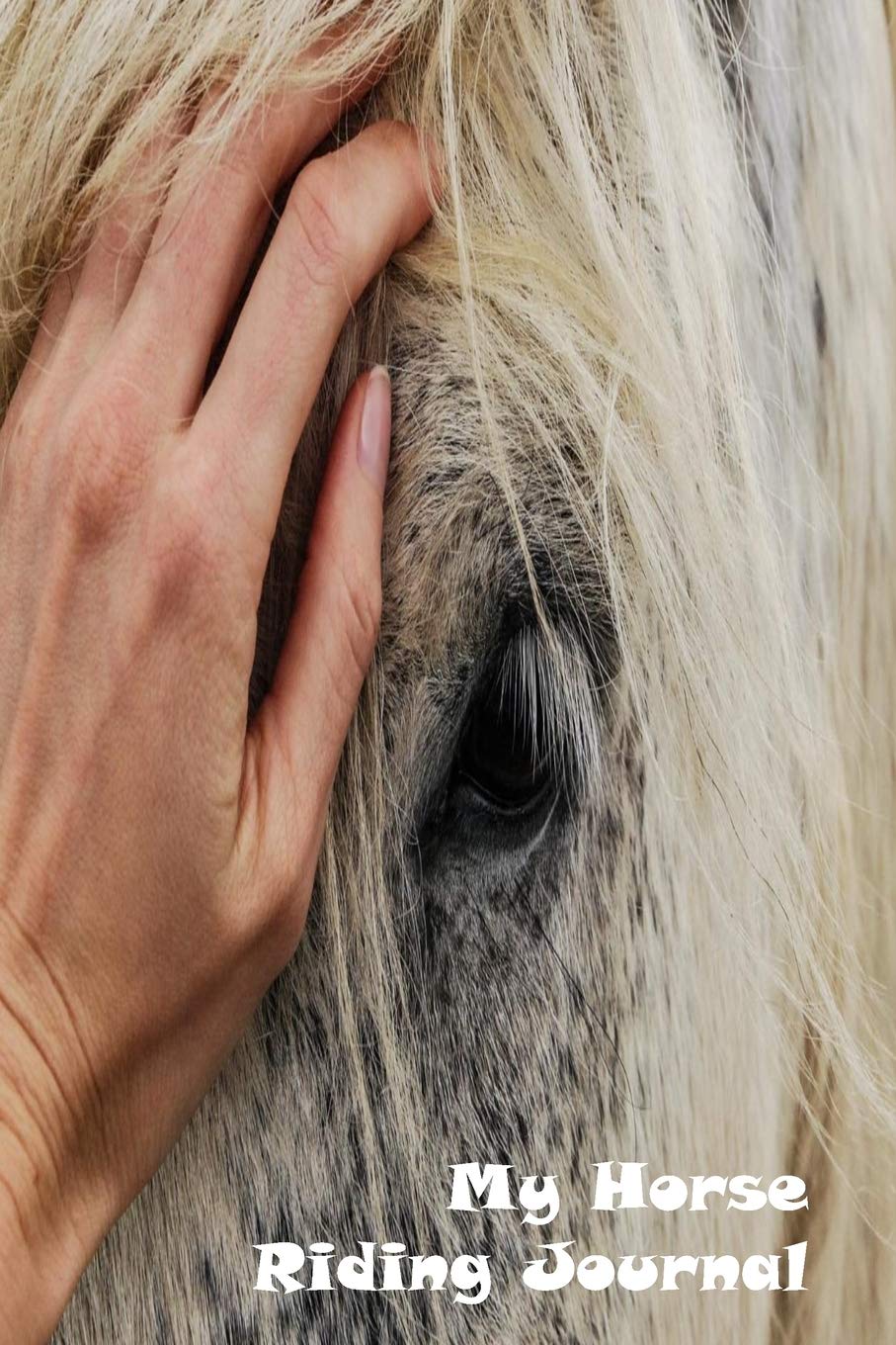 My Horse Riding Journal: A Must for All Riders: Record your lesson, devise a practice plan, horse care plan, set riding goals and lots more - 9 different pages