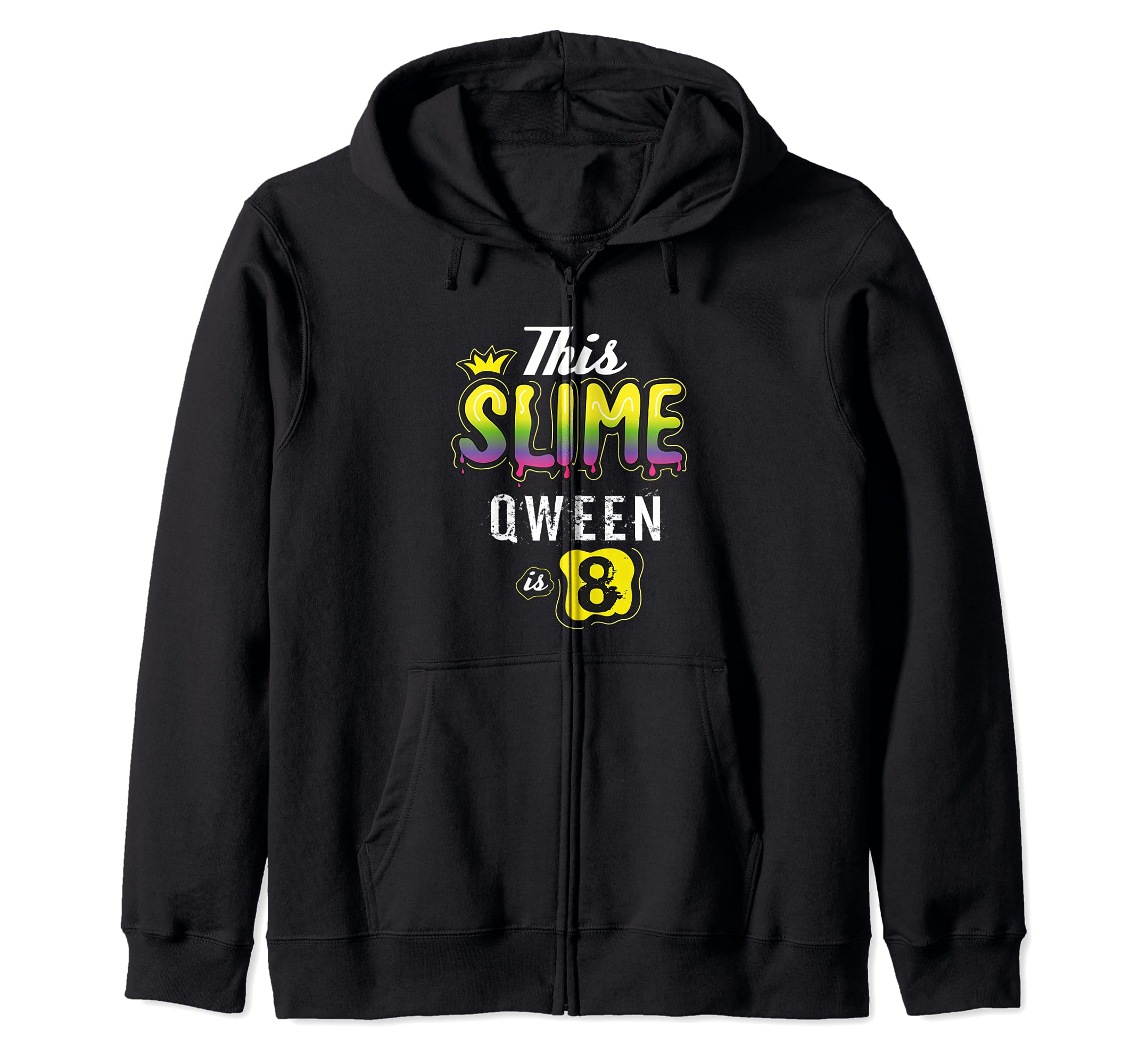 8 Slime Queen For Girls Gift Zip Hoodie
