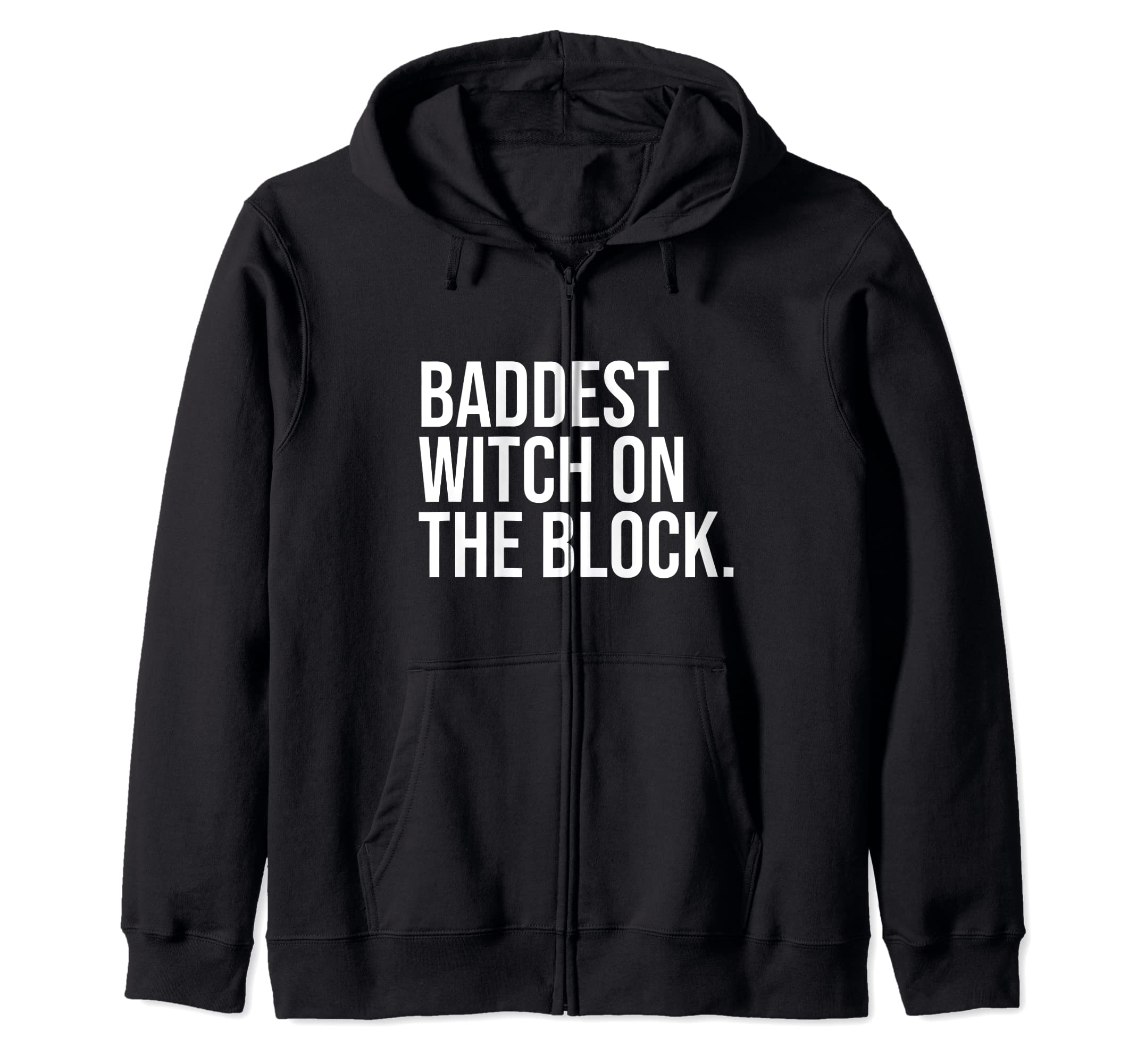Baddest Witch On The Block Funny Witchcraft Coven Joke Zip Hoodie
