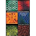 Indigenous American Women: Decolonization, Empowerment, Activism (Contemporary Indigenous Issues)