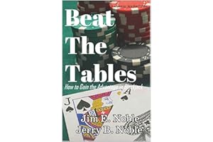 Beat The Tables: How to Gain the Advantage in Blackjack