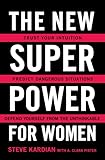 The New Superpower for Women: Trust Your Intuition, Predict Dangerous Situations, and Defend Yourself from the Unthinkable