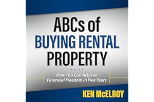 ABC's of Buying a Rental Property: How You Can Achieve Financial Freedom in Five Years