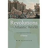 Revolutions in the Atlantic World, New Edition: A Comparative History