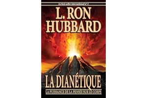 La Dianétique : la puissance de la pensée sur le corps [Dianetics: The Modern Science of Mental Health]