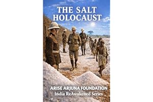 The Salt Holocaust: Britain's Forgotten Genocide in India (1757 - 1947)