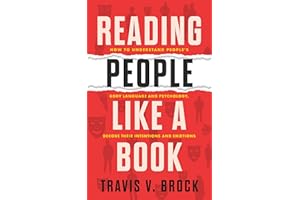 Reading people like a book: How to understand people's body language and psychology, decode their intentions and emotions