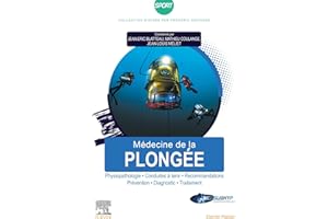 Médecine de la plongée: Physiopathologie, diagnostic, traitement et prévention des accidents de la plongée subaquatique et