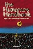 The Humanure Handbook: A Guide to Composting Human Manure, Third Edition