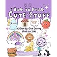 How to Draw Cute Stuff: A Step-by-Step Drawing Guide for Kids