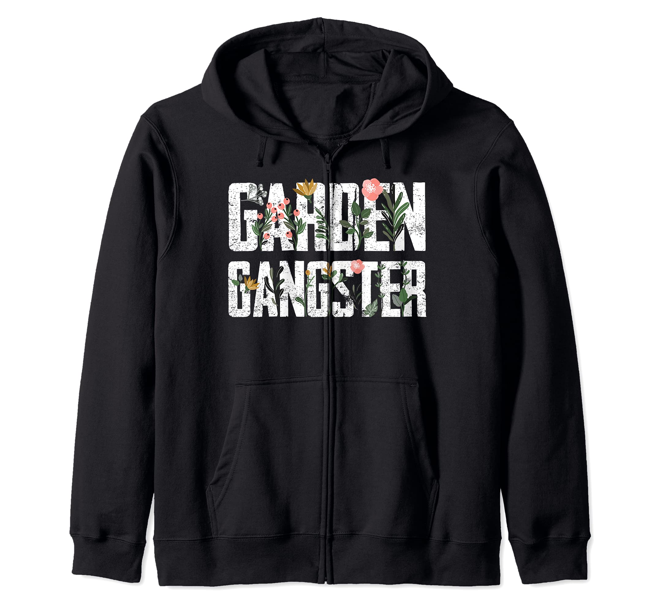 Garden Gangster Gardening Farmer Plant Flower Nature Lover Zip Hoodie