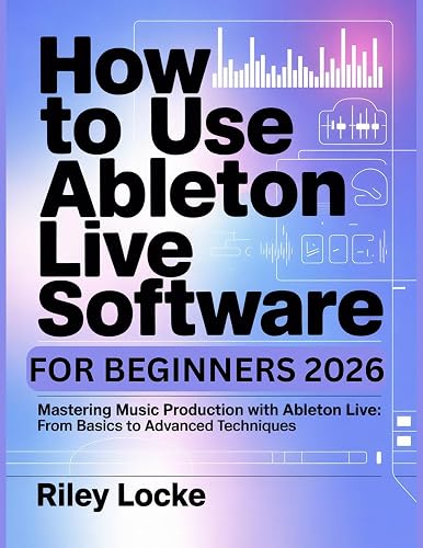 How to Use Ableton Live Software for Beginners 2026: Mastering Music ...