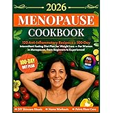 Menopause Cookbook: 120 Anti-Inflammatory Recipes & a 100-Day Intermittent Fasting Diet Plan for Weight Loss — For Women in Menopause, from Beginners to Experienced