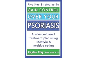 Gain Control Over Your Psoriasis: A science-based treatment plan using lifestyle & intuitive eating