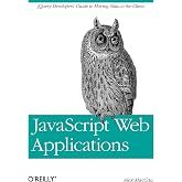 JavaScript Web Applications: jQuery Developers' Guide to Moving State to the Client