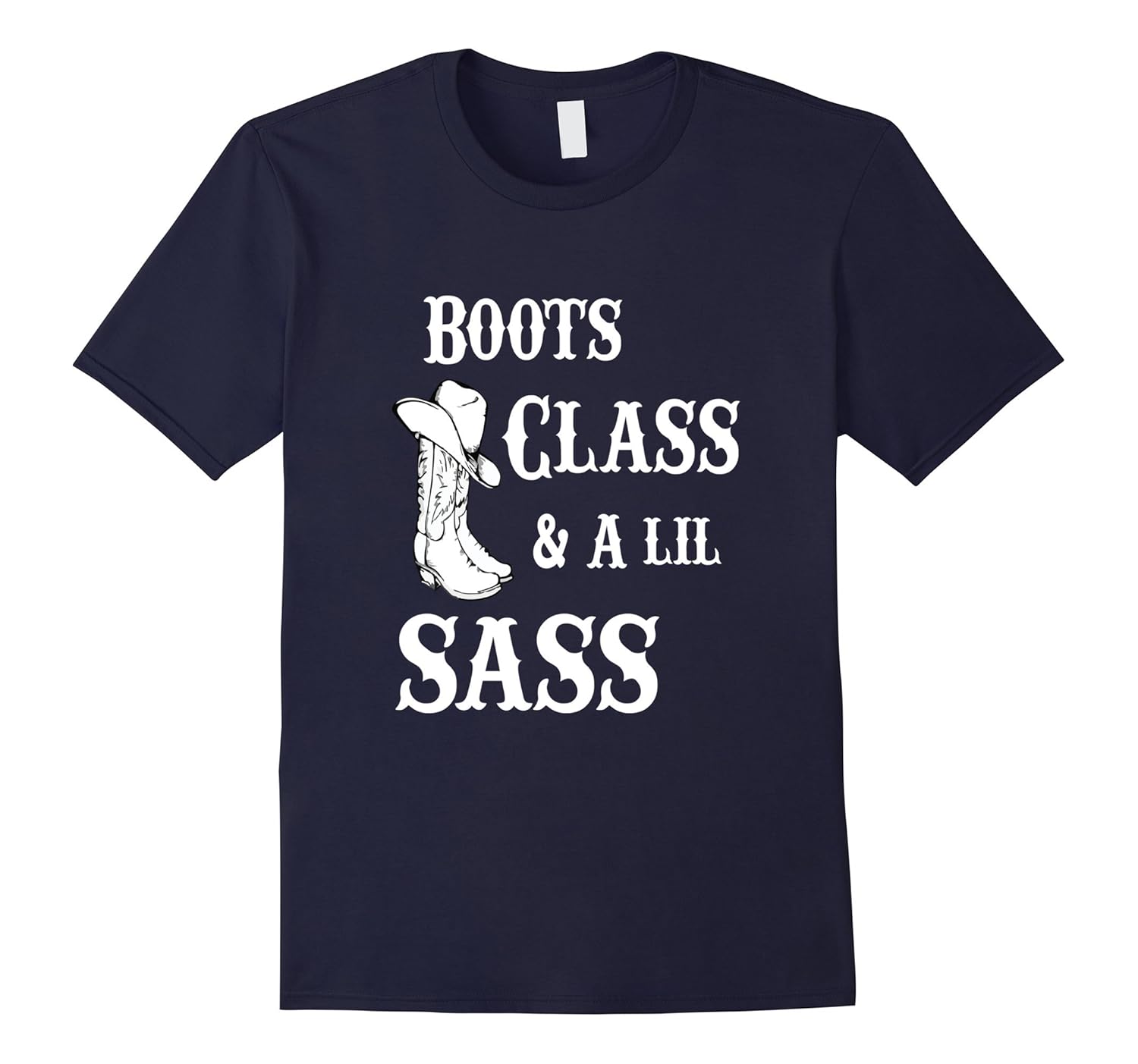 Boots Class and a Lil (Little) Sass fun cute cowgirl T-Shirt-ANZ