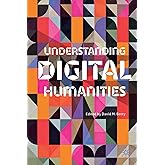 Understanding Digital Humanities
