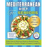 MEDITERRANEAN DIET FOR SENIORS: Easy 30-Minute Mediterranean Meals to Boost Energy, Support Healthy Weight and Longevity — with QR Recipe Videos (Cookbooks for Seniors)
