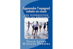Apprendre l'espagnol cubain en cours: une introduction pour les débutants (French Edition)