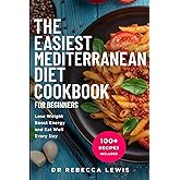 The Easiest Mediterranean Diet Cookbook for Beginners: Lose Weight, Boost Energy, and Eat Well Every Day (The Wellness Series)