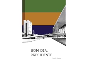 Bom dia, presidente (Portuguese Edition)