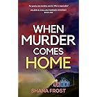 When Murder Comes Home (Aileen and Callan Murder Mysteries Book 1)
