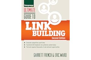 Ultimate Guide to Link Building: How to Build Website Authority, Increase Traffic and Search Ranking with Backlinks (Ultimate Series)