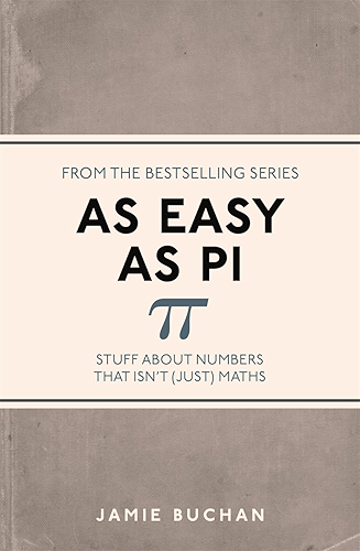 Download As Easy As Pi: Stuff about numbers that isn't (just) maths (English Edition) PDF