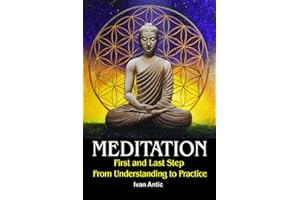 Meditation: First and Last Step - From Understanding to Practice (Existence - Consciousness - Bliss)
