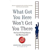 What Got You Here Won't Get You There