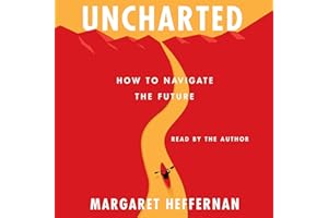 Uncharted: How to Navigate the Future