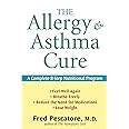 The Allergy and Asthma Cure: A Complete 8-Step Nutritional Program