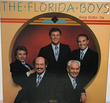 The Florida Boys Keep Rollin On The Florida Boys Vinyl Lp Amazon Com Music