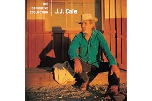 J.J. Cale The definitive collection